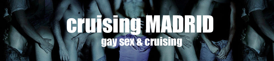 cruisingMADRID es la web con todas las zonas de cruising gay de Madrid